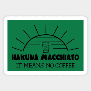 Hakuna Macchiato Sticker